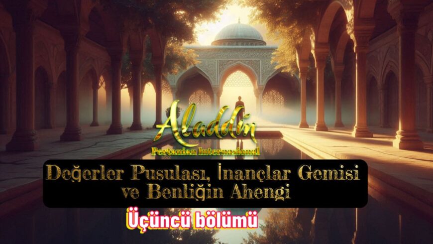 3. Değerler Pusulası, İnançlar Gemisi